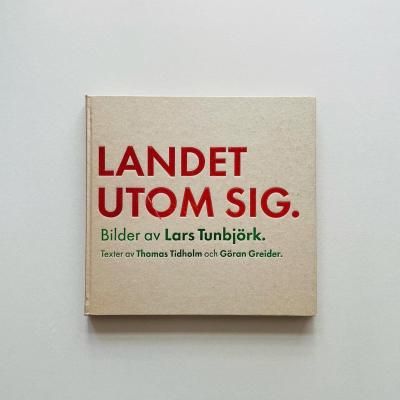 Landet Utom Sig:<br>Country Beside Itself<br>Lars Tunbjork<br>顼ĥӥ륯