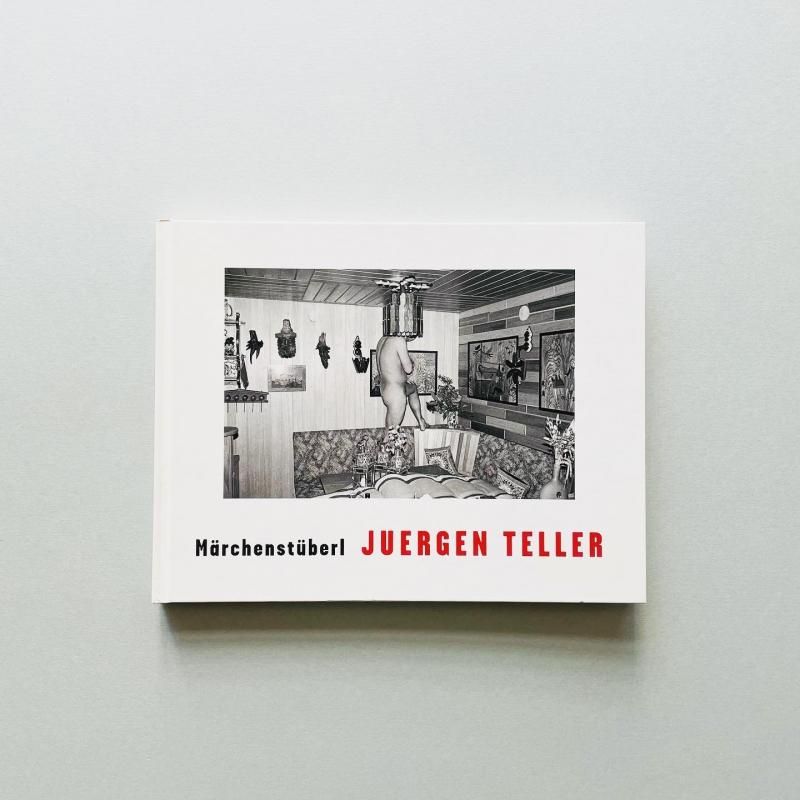 Marchenstuberl|Juergen Teller ヨーガン・テラー Marchenstuberl|Juergen Teller ヨーガン・テラー