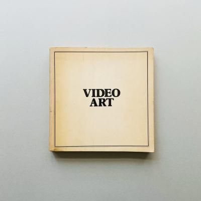 Video Art: an anthology<br>Dan Graham, Rebecca Horn<br>Nam Jun Paik, Steve Reich