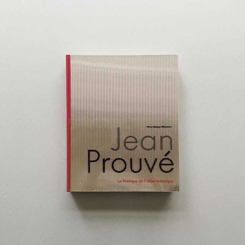 Jean Prouve La poetique de l'objet technique ジャン・プルーヴェ