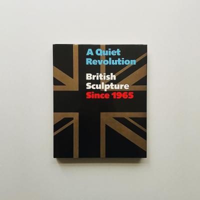 A Quiet Revolution<br>British Sculpture Since 1965