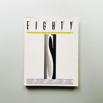 Eighty<br>Sculpture of the 80's