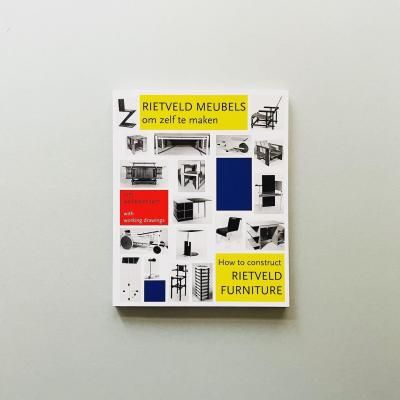 How to Construct Rietveld Furniture<br>Peter Drijver<br>Johannes Niemeijer