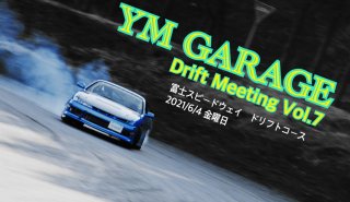 YM GARAGE Drift Meeting Vol.7