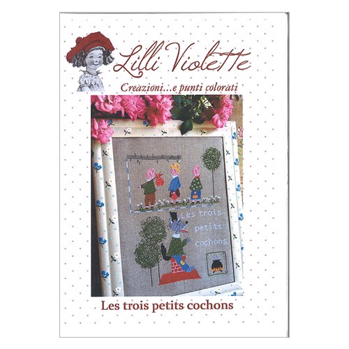 Lilli Violet リリーバイオレット les trois petit cochon 三匹の子ぶた　クロスステッチ図案 - Heart Art  Collection
