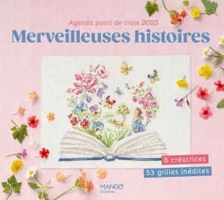Agenda point de croix 2025<br>Merveilleuses histoires