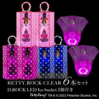 BETTY.ROCK CLEAR 6本セット D.ROCK LEDアイスバケット2個付