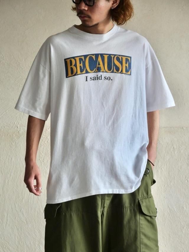 1990's Printed T-shirt BECAUSE I said so.