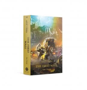 WARHAMMER Black Library HORUS HERESY: S.O.T: THE FIRST WALL