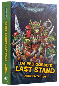 11/8発売予約【WARHAMMER Black Library 】DA RED GOBBO'S LAST STAND(英語版)