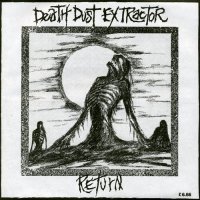 DEATH DUST EXTRACTOR / RETURN 