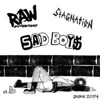 RAW DISTRACTIONS / STAGNATION / SAD BOYS split 7