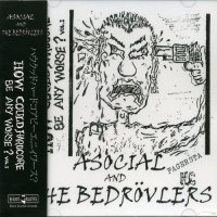 ASOCIAL AND THE BEDROVLERS 