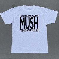 LEATHERFACE MUSH (The World) Tour official White/Black Tshirt