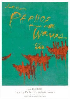 Cy Twombly: Leaving Paphos Ringed with Waves ポスター