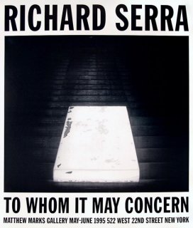 Richard Serra: To Whom It May Concern ݥ                                 