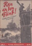 KLEINE KRIEGSHEFTE Nr.7 　Ran an den Feind！ Kampfberichte von unserer Kriegsmarine