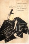 ESSAYSTwelve Centuries of Japanese Art from the Imperial Collections
