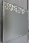 YOSHIO TANIGUCHI:NINE MUSEUMS