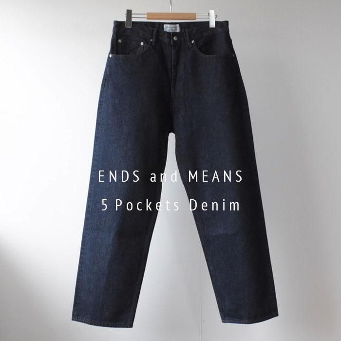 ENDS and MEANS】 5 Pocket DENIM -Indigo- ENDS and MEANS】 5 Pocket DENIM -Indigo-