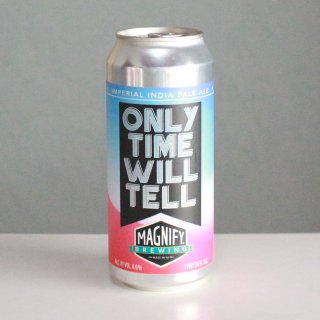 マグニファイ　オンリータイムウィルテル（Magnify Brewing Company Only Time Will Tell）