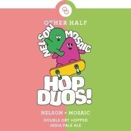10/11ڡͽۥϡաDDHۥåץǥ奪ͥ륽+⥶͢OTHER HALF DDH Hop Duos - Nelson+Mosaic