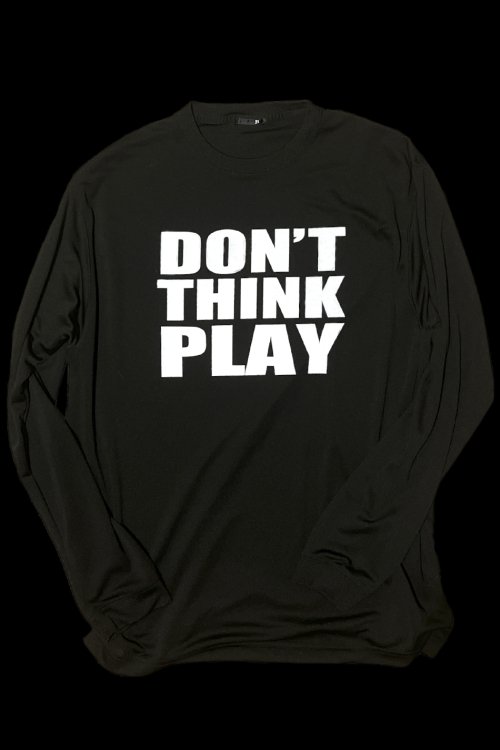 DON'T THINK PLAY L/S / DRY For PUNKS