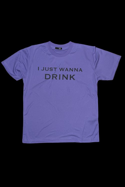 I JUST WANNA DRINK PURPLE / DRY For PUNKS