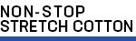 NON-STOP STRETCH COTTON（前開き・リラックスフィット） 