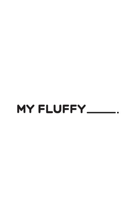 MY FLUFFY