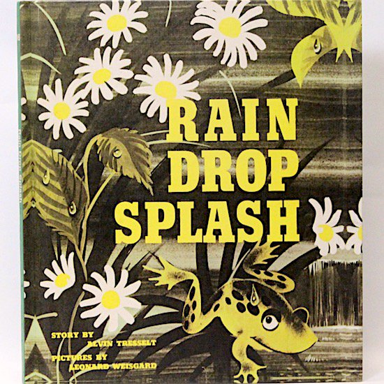 Rain Drop Splash  Alvin Tresselt (アルビン・トゥレッセルト) Leonard Weisgard (レナード・ワイスガード)絵