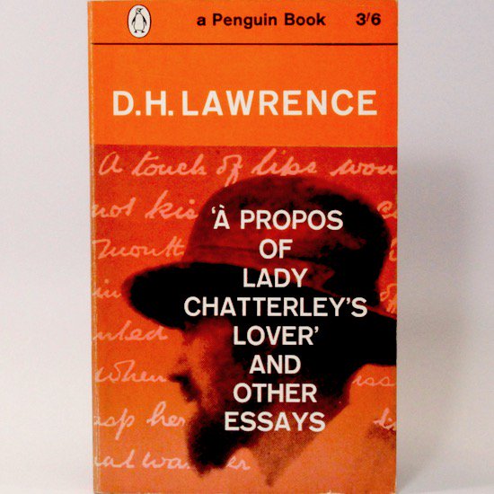 A Propos Of Lady Chatterley's Lover And Other Essays/D.H. Lawrence Penguin Books