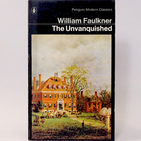 The Unvanquished/William Faulkner Penguin Books






