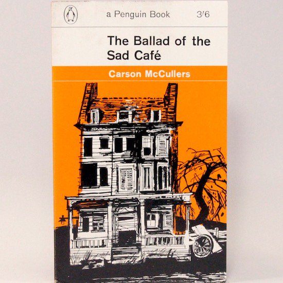 The Ballad of the Sad Café/Carson McCullers  Penguin Books










