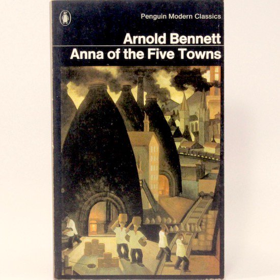 Anna of the Five Towns/Arnold Bennett Penguin Books












