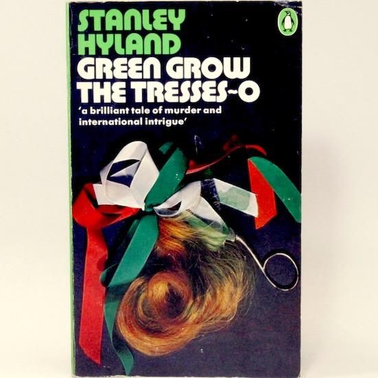 Green Grow the Tresses-O /Stanley Hyland Penguin Books













