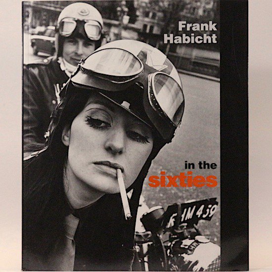 In the Sixties　Frank Habicht写真集