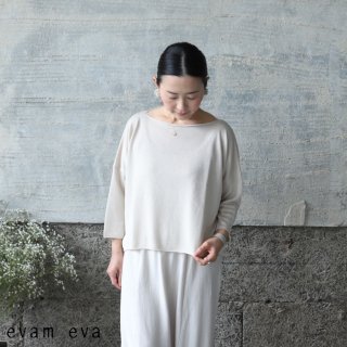 evam eva(エヴァム エヴァ) 【2022ss新作】ワイドプルオーバー / wide pullover ecru(11) E221K124