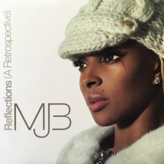 MARY J BLIGE/reflecthons a retrospective