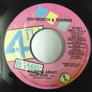 SKIPWORTH&TURNER/THINKING ABOUT YOUR LOVE