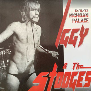 ȥ/ߥ󡦥ѥ쥹10/6/73   IGGY&THE STOOGES/MICHIGAN PALACE 10/6/73