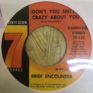 BRIEF ENCOUNTER/(DON’T YOU SEE)CRAZY ABOUT YOU