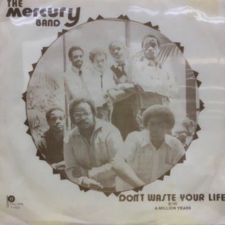 THE MERCURY BAND/DONT WASTE YOUR LIFE