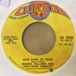 MOSES DILLARD AND TEX-TOWN DISPLAY/OUR LOVE IS TRUE
