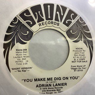ADRIAN LANIER/YOU MAKE ME DIG ON YOU