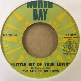THE TALK OF THE TOWN/LITTLE BIT OF YOUR LOVIN