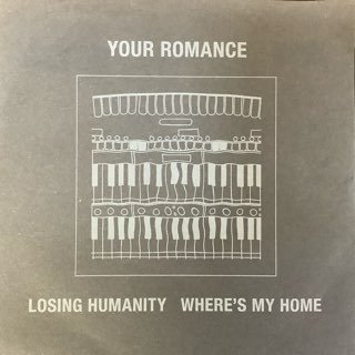 YOUR ROMANCE/LOSING HUMANITY