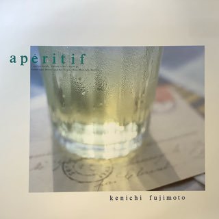 ƣܷ/ڥƥաFUJIMOTO KENICHI/APERITIF