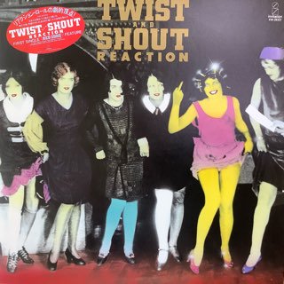 ꥢ/ĥȥɥ㥦ȡREACTION/TWIST AND SHOUT