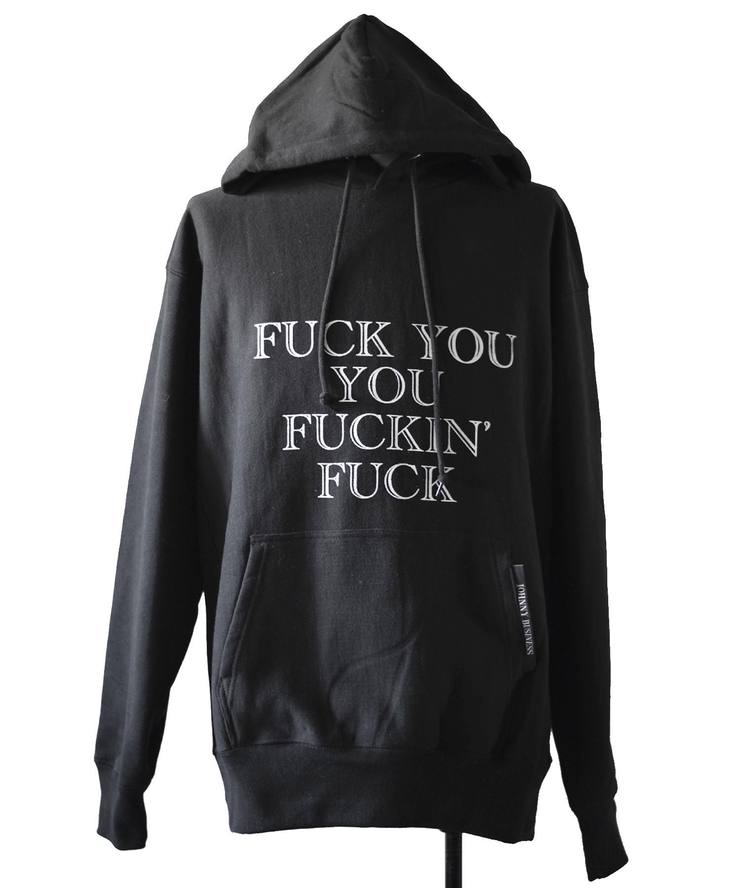 JOHNNY BUSINESS (ジョニービジネス) FUCK YOU YOU FUCKIN' FUCK Hoodie 【BLACK】